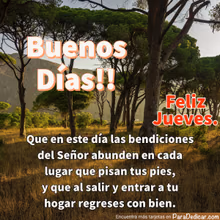 Tarjeta para dedicar: Buenos Días!! Feliz Jueves. Que en este día las bendiciones del Señor abunden en…