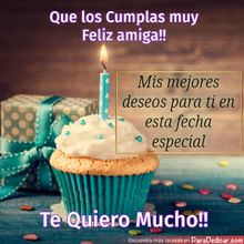 Tarjeta para dedicar: Que los cumplas feliz amiga!! Te quiero mucho