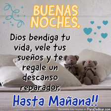 Tarjeta para dedicar: BUENAS NOCHES. Dios bendiga tu vida, vele tus sueños y te regale un descanso reparador. Hasta Mañana!!