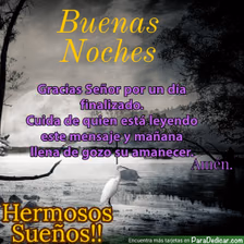 Tarjeta para dedicar: Buenas Noches. Gracias Señor por un día finalizado. Hermosos Sueños!!