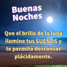 Tarjeta para dedicar: Buenas Noches. Que el brillo de la luna ilumine tus SUEÑOS