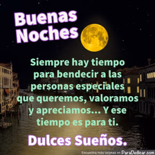 Tarjeta para dedicar: Buenas Noches. Siempre hay tiempo para bendecir a las personas especiales que queremos, valoramos y apreciamos. Dulces S…