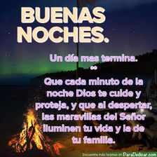 Tarjeta para dedicar: BUENAS NOCHES. Un día mas termina. Que cada minuto de la noche Dios te cuide y proteja, y que al despertar, las maravill…