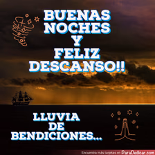 Tarjeta para dedicar: Buenas Noches y Feliz Descanso!! Lluvia de Bendiciones...
