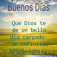 Tarjeta para dedicar: Buenos días, Que Dios te de un bello día cargado de infinitas bendiciones...