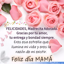 Tarjeta para dedicar: Felicidades, Madrecita Adorada. Feliz Día MAMÁ.