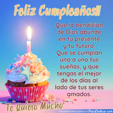 Tarjeta para dedicar: Feliz Cumpleaños!! Que la bendición de Dios abunde en tu presente y futuro. Te Quiero Mucho