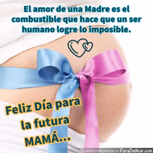 Tarjeta para dedicar: Feliz Día para la futura MAMÁ...