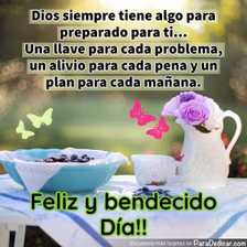 Tarjeta para dedicar: Feliz y bendecido Día!! Dios siempre tiene algo preparado para ti...