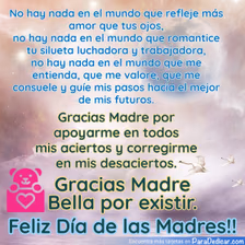 Tarjeta para dedicar: Gracias Madre por apoyarme en todos mis aciertos y corregirme en mis desaciertos. Gracias Madre Bella por existir. Feliz…