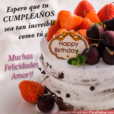 Tarjeta para dedicar: Happy Birthday. Muchas Felicidades Amor!!