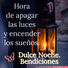 Tarjeta para dedicar: Hora de apagar las luces y encender los sueños, Dulce noche, bendiciones