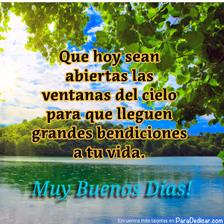 Tarjeta para dedicar: Muy Buenos Días! Que hoy sean abiertas las ventanas del cielo