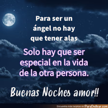 Tarjeta para dedicar: Para ser un ángel no hay que tener alas. Buenas Noches amor!!