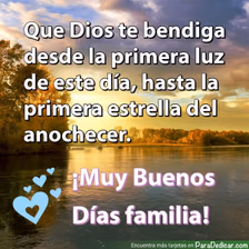 Tarjeta para dedicar: Que Dios te bendiga desde la primera luz de este día... Muy Buenos Días familia.