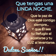 Tarjeta para dedicar: Que tengas una LINDA NOCHE. Que la paz de Dios esté contigo siempre... Dulces Sueños!!