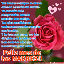 Tarjeta para dedicar: Tus brazos siempre se abren cuando necesito un abrazo. Feliz mes de las Madres!!
