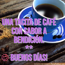 Tarjeta para dedicar: Una tacita de café con sabor a bendición, Buenos días
