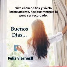 Tarjeta para dedicar: Vive el día de hoy y vívelo intensamente, haz que merezca la pena ser recordado.