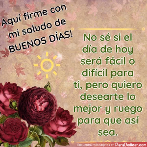 Tarjeta para dedicar: Aquí firme con mi saludo de BUENOS DÍAS!
