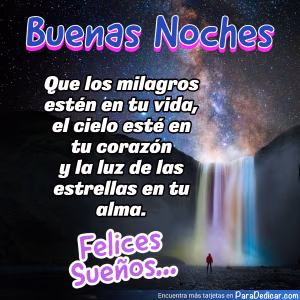 Tarjeta para dedicar: Buenas Noches. Que los milagros estén en tu vida, Felices Sueños...