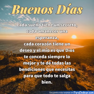 Tarjeta para dedicar: Buenos Días. Cada sueño tiene un secreto, cada amanecer una esperanza