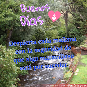 Tarjeta para dedicar: Buenos Días. Despierta cada mañana
