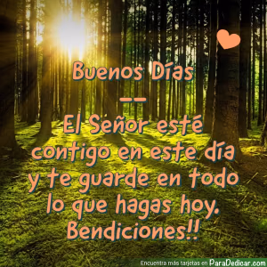 Tarjeta para dedicar: Buenos Días, El Señor esté contigo en este día