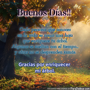 Tarjeta para dedicar: Buenos Días!! Gracias por enriquecer mi árbol
