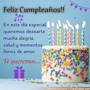 Tarjeta para dedicar: Feliz Cumpleaños!! día especial, Te queremos