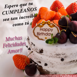 Tarjeta para dedicar: Happy Birthday. Muchas Felicidades Amor!!