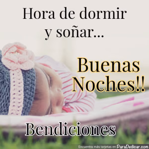Tarjeta para dedicar: Hora de dormir y soñar... Buenas Noches!!