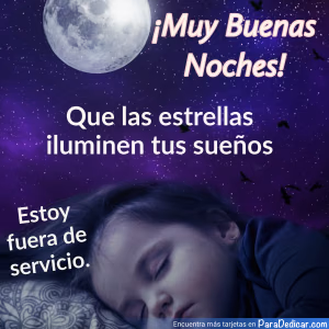 Tarjeta para dedicar: ¡Muy Buenas Noches! Que las estrellas iluminen tus sueños