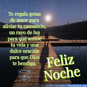 Tarjeta para dedicar: Te regalo gotas de amor para aliviar tu cansancio, feliz noche