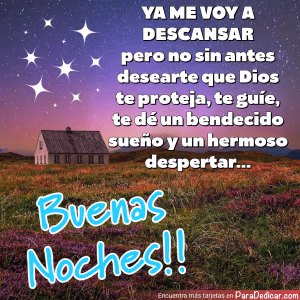 Tarjeta para dedicar: Ya me voy a descansar, pero no sin antes desearte que Dios te proteja, te guíe, te dé un bendecido sueño y un hermoso de…