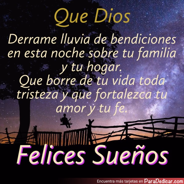 Tarjeta para dedicar: Que Dios derrame lluvia de bendiciones en esta noche sobre tu familia y tu hogar. felices sueños