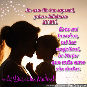 Tarjeta de Feliz Día de las Madres!! En este día especial, quiero felicitarte MAMÁ