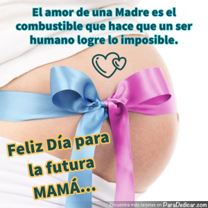 Tarjeta de Feliz Día para la futura MAMÁ...